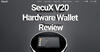 SecuX V20 Hardware Wallet Review