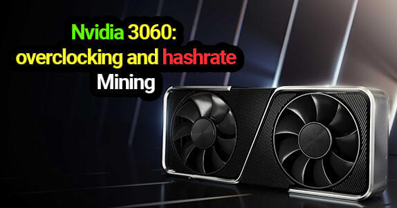 Nvidia 3060 overclocking and hashrate